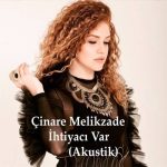 دانلود آهنگ Senden İnsaf Diler Yarin (Akustik) از Çinare Melikzade & Alişahin