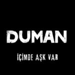 دانلود آهنگ Duman با نام İçimde Aşk Var