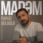 دانلود آهنگ آذری Pərviz BülBülə با نام Madəm