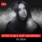 دانلود آهنگ آذری Xatirə İslam با نام Yar Oldum