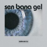 دانلود آهنگ Derin Mevzu با نام Sen Bana Gel