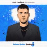 دانلود آهنگ Emir Can İğrek با نام Ayrılmayalım (Selami Şahin Şarkıları 3)