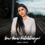 دانلود آهنگ Damla Arıcan با نام Onu Bana Hatırlatmayın